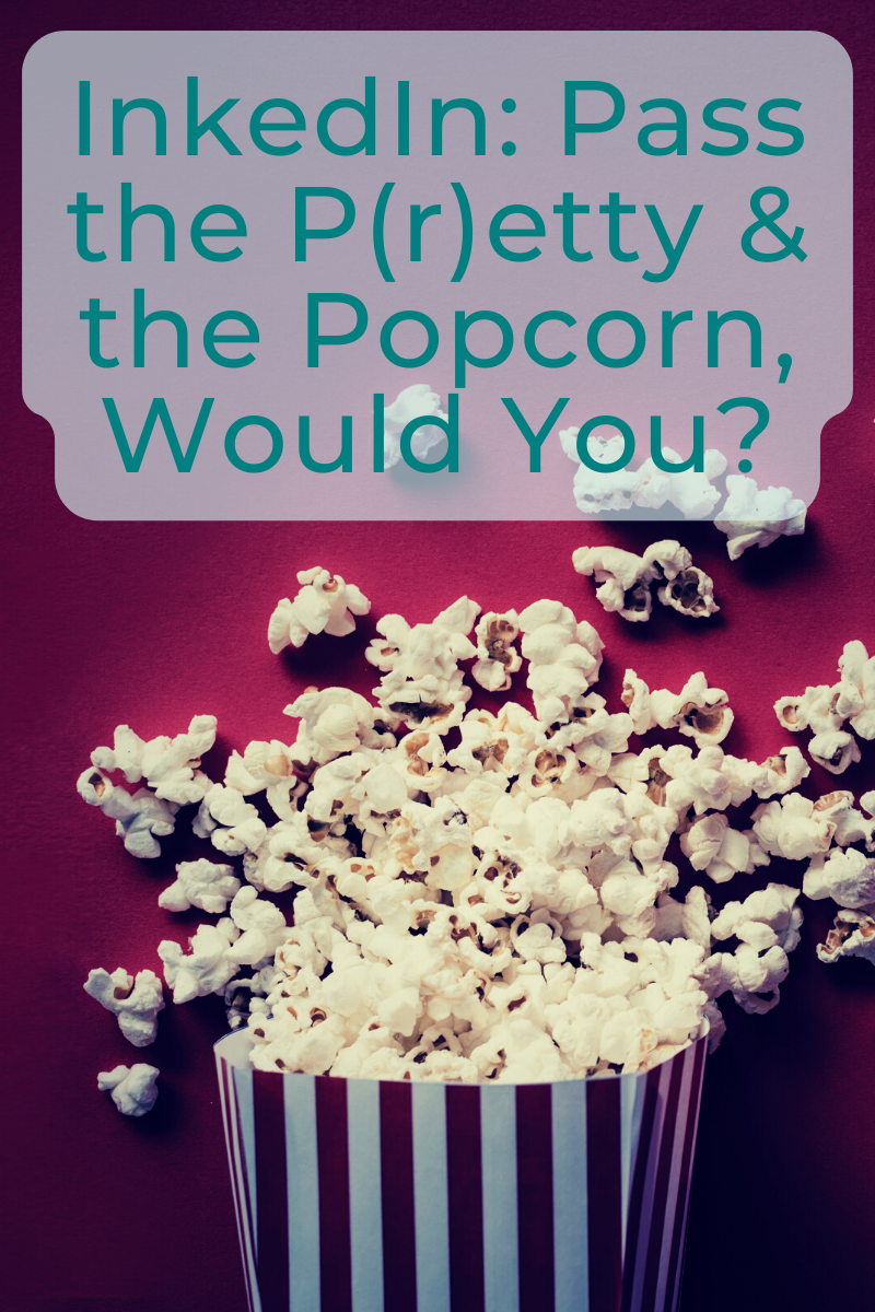 InkedIn: Pass the P(r)etty & the Popcorn, Would You?